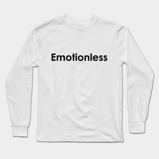 Emotionless Long Sleeve T-Shirt
